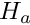 $ H_a $