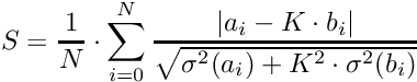 \[ S = \frac{1}{N} \cdot \sum_{i=0}^{N} \frac{|a_i - K \cdot b_i|}{\sqrt{\sigma ^2(a_i) + K^2 \cdot \sigma ^2(b_i)}} \]