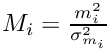 $M_i = \frac{m_i^2}{\sigma_{m_i}^2}$